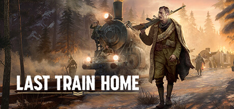 《最后的归家列车 Last Train Home》中文整合军团故事DLC绿色版,迅雷百度云下载