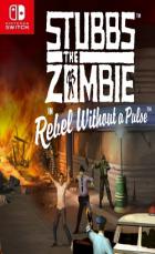 Switch游戏 – 
                        僵尸斯塔布斯 Stubbs the Zombie in Rebel Without a Pulse
                     百度网盘下载