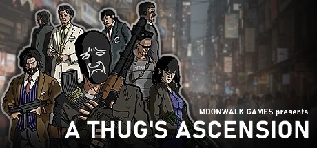 《暴徒的崛起 A Thug’s Ascension》官方英文绿色版,迅雷百度云下载